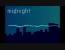 【エレクトロニカ】midnight【オリジナル曲】