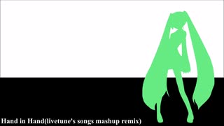 Hand in Hand(livetune's songs mashup remix)