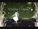 【初音ミクV4X】Visible Utopia【オリジナル】