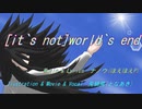 [歌ってみた][it`s not]world`s end[となあき]
