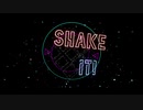 【MV】Shake it! (inst ver)