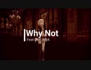 TSUBAKI - Why Not _ feat.ONE ARIA MV 【MMDダンス】ボカロオリジナル曲