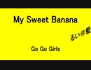 My Sweet Banana - Go Go Girls
