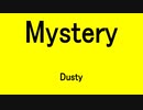 Mystery - Dusty