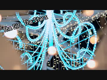 【初音ミク】The Girl, The Stars【オリジナル】