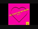 GET OUT OF MY HEAD feat.初音ミク《Original by A×C》