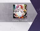 【Arcaea】Galaxy Friends 【FTR】
