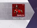 【Arcaea】Dazzle hop 【FTR】