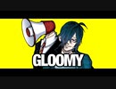 【オリジナル曲】GLOOMY【初音ミク】
