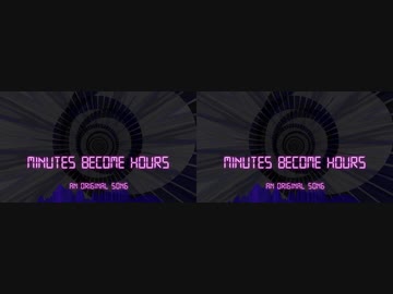 Minutes Become Hours (Trance original song / トランス　オリジナル曲) (Please read description)