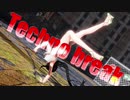 【MMD杯ZERO3参加動画】【MMD萌王EX】Break it!【テクノブレイク】