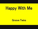 Happy With Me - Groove Twins