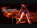 『Red fraction』 Trance Bootleg