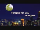 Tonight for you  - 初音ミク