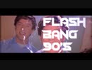 Flash BANG 90's