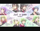 【8人で】Just a game【歌ってみた】
