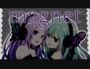 クリスマスなので仲良く magnet を歌ってみた【もっちーなベイベー✿かっぱ ＆ 佳夏】