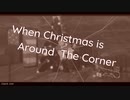 MMD - When Christmas is Around The Corner □