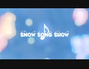 Snow Song Show 歌ってみた / いおこ