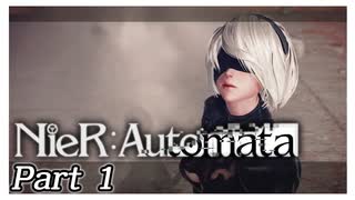 【実況】初見で楽しむニーア オートマタ #1【NieR:Automata】