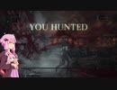 【VOICEROID実況】初見プレイで栗本になりに行くpart final【Bloodborne】
