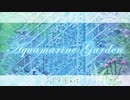 19 - Exit 《Aquamarine Garden》