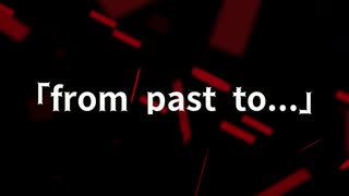 from Past to.../糸杉憂 feat.初音ミク