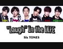 "Laugh"In the LIFE SixTONES