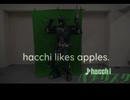 【怪人PV】hacchi likes apples.