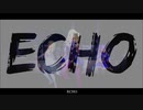 【MMD杯ZERO3参加動画】ECHO  Crusher-P feat. GUMI ~フィッシュル　刻晴　蛍~