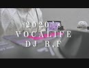 【DJMIX】2020’s VOCALIFE / B,F’s MIX【ボカライフ】