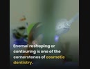 Enamel Reshaping: Is It Right For You?