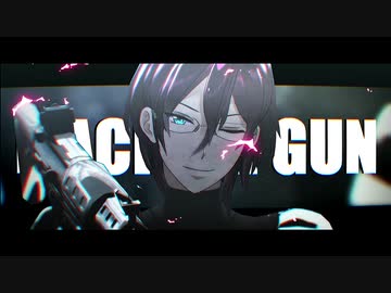 【MMDあんスタ】Machine Gun【七種茨】