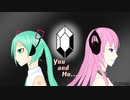 【初音ミク&巡音ルカ】You and Me... / ZER0織