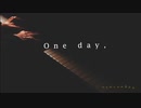 One day,【初音 ミク】