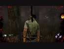 チラミンの日々是逃走　Part6　[Dead by Daylight ゲーム実況]