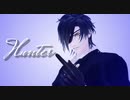 【MMD刀剣乱舞】Hunter　