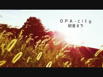 OPA-city / menow feat.初音ミク