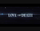 Love and Death - Down