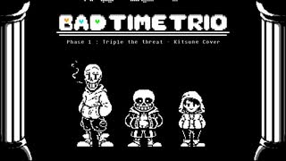 [Bad Time Trio : Phase1] Triple the threat アレンジ