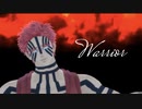 【鬼滅のMMD】Warrior　【猗窩座】