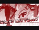 What's this vibes!!【NNIオリジナル曲／ダブステップ】
