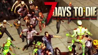 MSSP式ノウハウ(笑)を駆使して生き残るゾンビサバイバル【7Days to Die】実況♯44