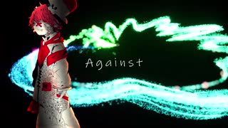 【VOCALOID Fukase】Against【オリジナル】