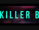『KILLER B』を歌ってみました。【Sz&.(せぞあん) ver.】