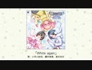 【アイドルマスター】「White again」
