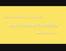 Can You Listen to Tidal Offline?