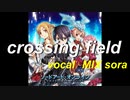 「MV」MIX 男性が原キーで「crossing field」歌ってみた