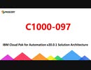C1000-097 Exam Dumps - IBM Cloud Pak for Automation v20.0.1 Solution Architecture