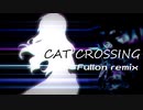 【北沢志保生誕祭】CAT CROSSING  -Fullon remix-【アイマスRemix】